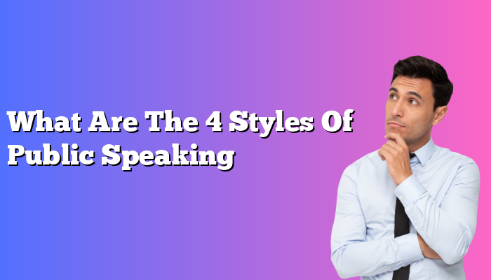 What Are The 4 Styles Of Public Speaking