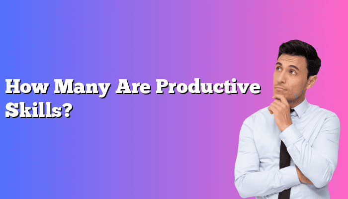 How Many Are Productive Skills?
